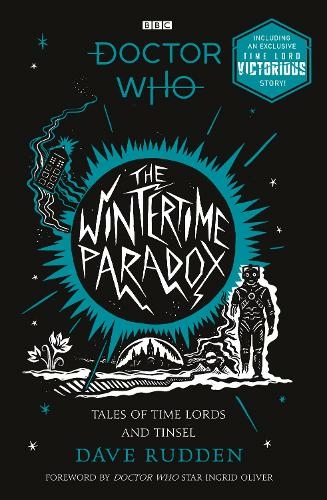 The Wintertime Paradox: Festive Stories from the World of Doctor Who (Doctor Who)