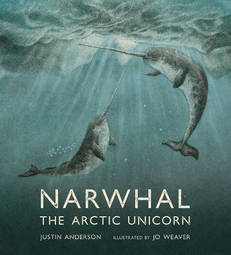 Narwhal: The Arctic Unicorn: (Nature Storybooks)