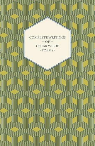 Complete Writings Of Oscar Wilde - Poems