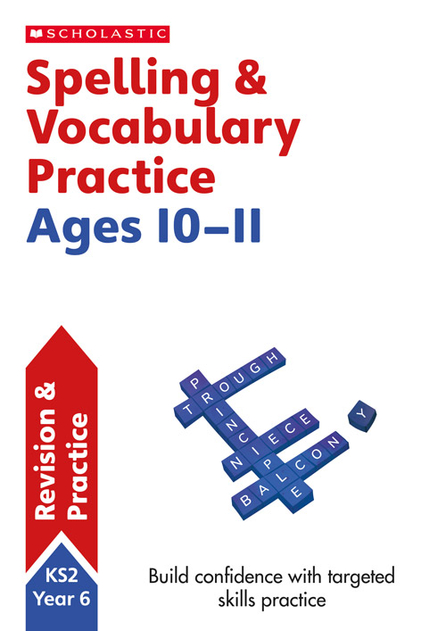 Spelling and Vocabulary Practice Ages 10-11: (Scholastic English Skills)