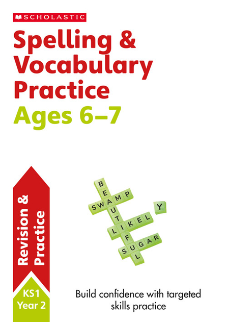 Spelling and Vocabulary Practice Ages 6-7: (Scholastic English Skills)