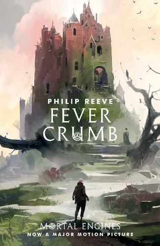Fever Crumb: (Mortal Engines Prequel)