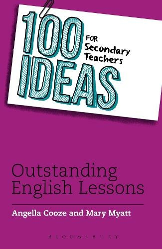 100 Ideas for Secondary Teachers: Outstanding English Lessons: (100 Ideas for Teachers)