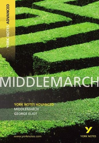 Middlemarch: York Notes Advanced everything you need to catch up, study and prepare for and 2023 and 2024 exams and assessments: (York Notes Advanced)