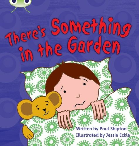 Bug Club Phonics - Phase 4 Unit 12: There's Something In the Garden: (Bug Club Phonics)