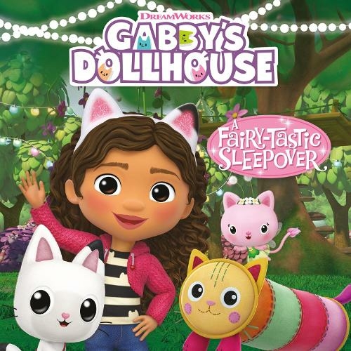 DreamWorks Gabby's Dollhouse: A Fairy-tastic Sleepover: (DreamWorks Gabby's Dollhouse)