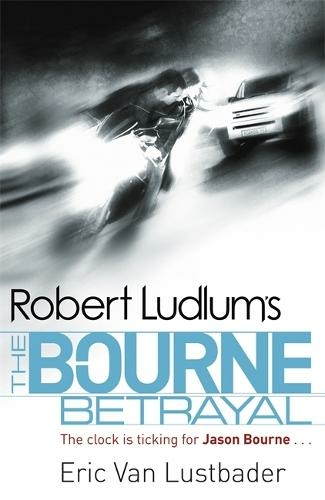 Robert Ludlum's The Bourne Betrayal: (JASON BOURNE)