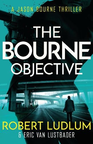 Robert Ludlum's The Bourne Objective: (JASON BOURNE)