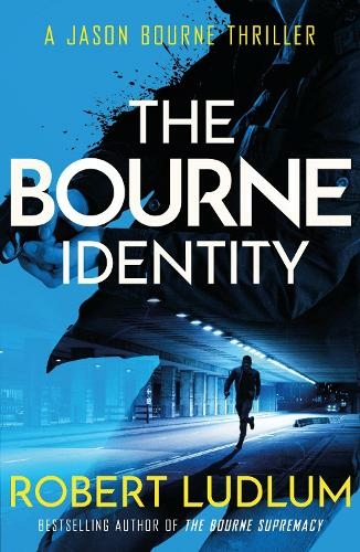 The Bourne Identity: The first Jason Bourne thriller (JASON BOURNE)