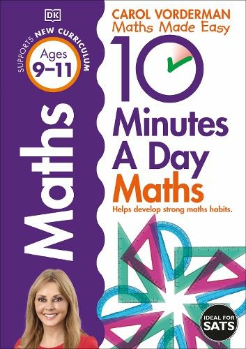 10 Minutes A Day Maths, Ages 9-11 (Key Stage 2): Supports the National Curriculum, Helps Develop Strong Maths Skills (DK 10 Minutes a Day)