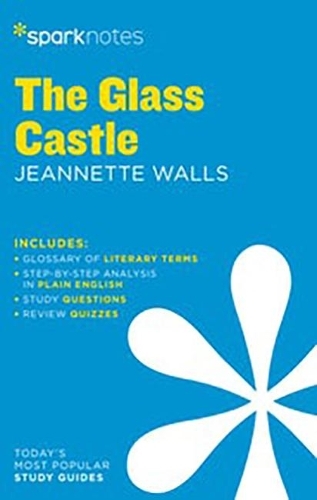 The Glass Castle by Jeannette Walls: (SparkNotes Literature Guide Series)