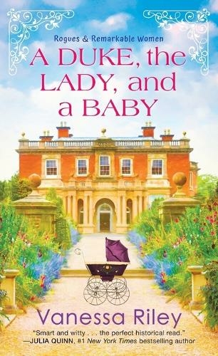 A Duke, the Lady, and a Baby: A Multi-Cultural Historical Regency Romance (Rogues and Remarkable Women 1)