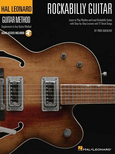 Hal Leonard Rockabilly Guitar Method: Learn to Play Rhythm and Lead Rockability Guitar with Step-by-Step Lessons and 17 Great Songs