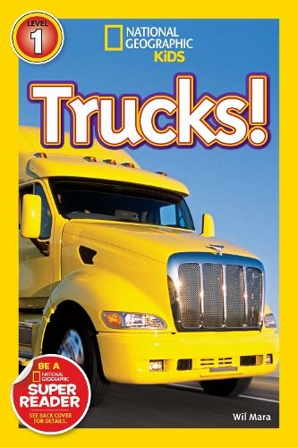 National Geographic Kids Readers: Trucks: (National Geographic Kids Readers: Level 1)