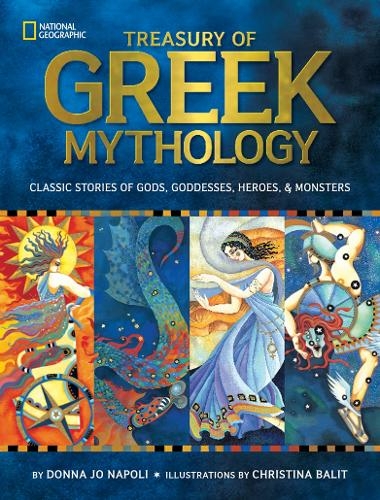 Treasury of Greek Mythology: Classic Stories of Gods, Goddesses, Heroes & Monsters (National Geographic Kids)