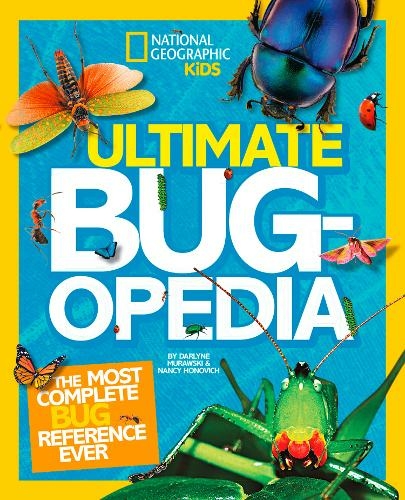 Ultimate Bugopedia: The Most Complete Bug Reference Ever (National Geographic Kids)