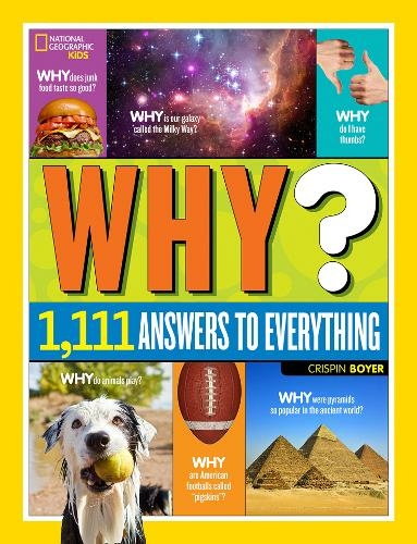 Why? Over 1,111 Answers to Everything: Over 1,111 Answers to Everything (National Geographic Kids)