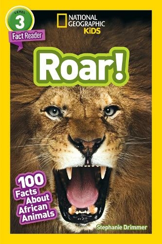 National Geographic Kids Readers: Roar! 100 Fun Facts About African Animals: (Readers)