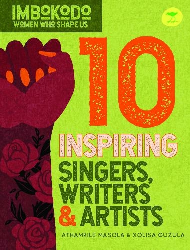 10 Inspiring Singers, Writers & Artists (English): (Imbokodo: Women Who Shape Us Series)