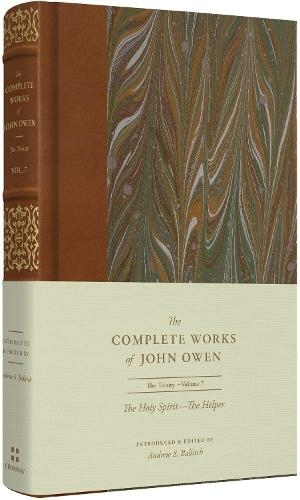 The Holy Spirit-The Helper (Volume 7): (The Complete Works of John Owen)