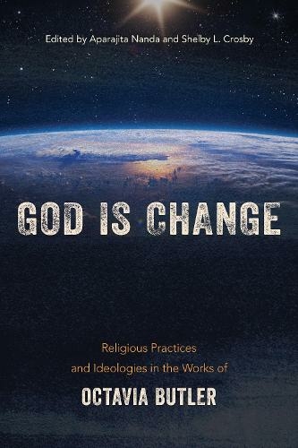 God is Change: Religious Practices and Ideologies in the Works of ...