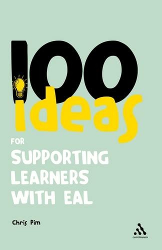 100 Ideas for Supporting Learners with EAL: (Continuum One Hundreds)