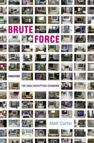 Brute Force: Cracking the Data Encryption Standard (Softcover reprint of hardcover 1st ed. 2005)