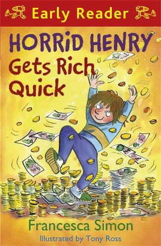 Horrid Henry Early Reader: Horrid Henry Gets Rich Quick: Book 5 (Horrid Henry Early Reader)