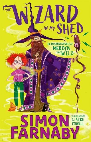 The Wizard In My Shed: The Misadventures of Merdyn the Wild (The Misadventures of Merdyn the Wild)
