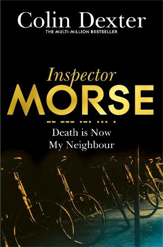 Death is Now My Neighbour: (Inspector Morse Mysteries)