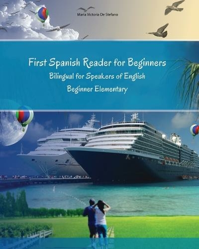 First Spanish Reader for beginners bilingual for speakers of English: First Spanish dual-language Reader for speakers of English with bi-directional dictionary and on-line resources incl. audiofiles for beginners (Graded Spanish Readers 1)