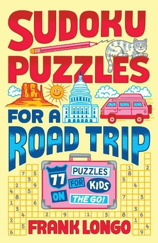 Sudoku Puzzles for a Road Trip: 77 Puzzles for Kids on the Go! (Puzzlewright Junior)