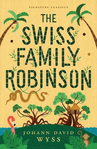 The Swiss Family Robinson: (Children's Signature Classics)