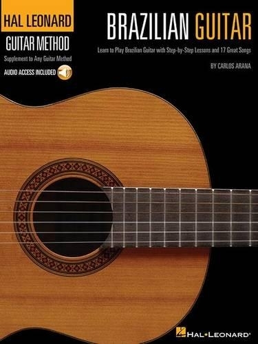 Hal Leonard Brazilian Guitar Method: Learn to Play Brazilean Guitar with Step-by-Step Lessons