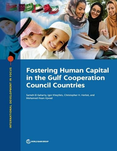 Fostering human capital in the Gulf Cooperation Council countries: (International development in focus)