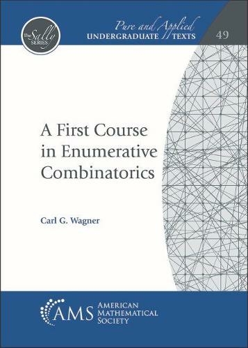 A First Course in Enumerative Combinatorics: (Pure and Applied Undergraduate Texts)