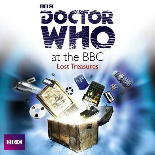 Doctor Who At The BBC: Lost Treasures: (Unabridged edition)