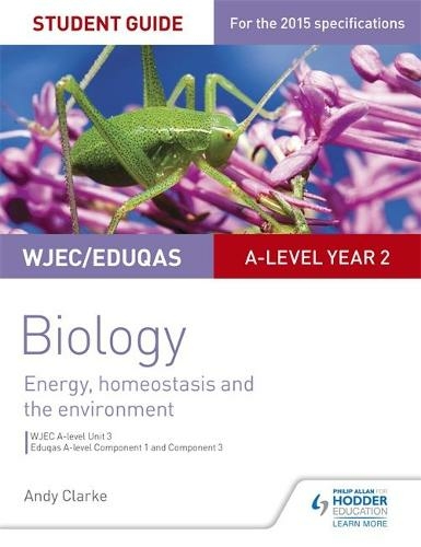 WJEC/Eduqas A-level Year 2 Biology Student Guide: Energy, homeostasis and the environment