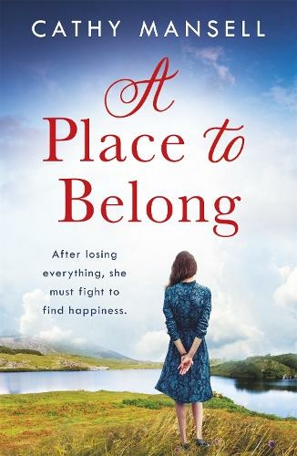 A Place to Belong: A gripping, heartwrenching saga set in World War Two Ireland