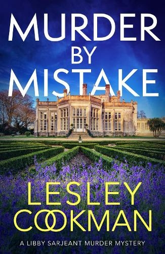 Murder by Mistake: A totally addictive cosy mystery (A Libby Sarjeant Murder Mystery Series)