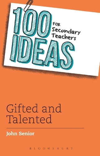 100 Ideas for Secondary Teachers: Gifted and Talented: (100 Ideas for Teachers)