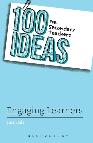 100 Ideas for Secondary Teachers: Engaging Learners: (100 Ideas for Teachers)