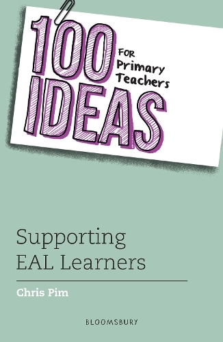 100 Ideas for Primary Teachers: Supporting EAL Learners: (100 Ideas for Teachers)