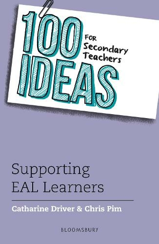 100 Ideas for Secondary Teachers: Supporting EAL Learners: (100 Ideas for Teachers)
