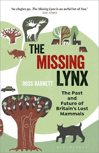 The Missing Lynx: The Past and Future of Britain's Lost Mammals