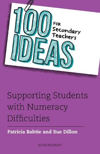 100 Ideas for Secondary Teachers: Supporting Students with Numeracy Difficulties: (100 Ideas for Teachers)