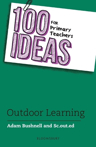 100 Ideas for Primary Teachers: Outdoor Learning: (100 Ideas for Teachers)
