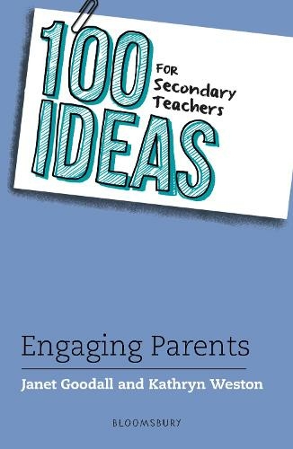 100 Ideas for Secondary Teachers: Engaging Parents: (100 Ideas for Teachers)