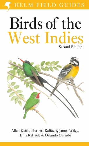 Field Guide to Birds of the West Indies: (Helm Field Guides 2nd edition)