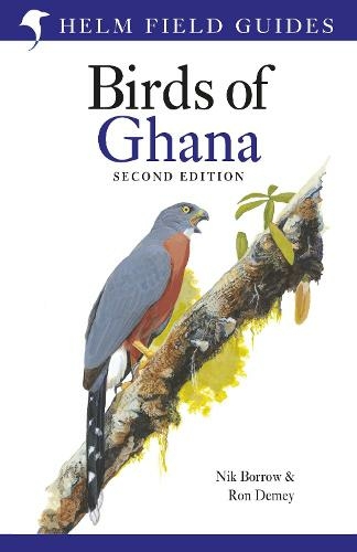 Field Guide to the Birds of Ghana: (Helm Field Guides 2nd edition)